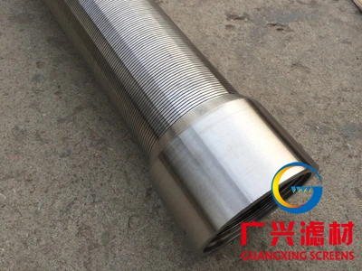 Stainless Steel Wedge Wire Well Screen Water Filter Screen Stainless Steel Screen