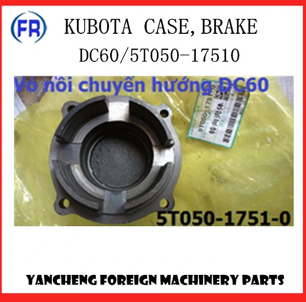 5t050-17510 Kubota DC60 Case, Brake