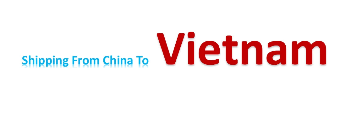 Express/Sea Freight Forwarder From China Logistics to Vietnam