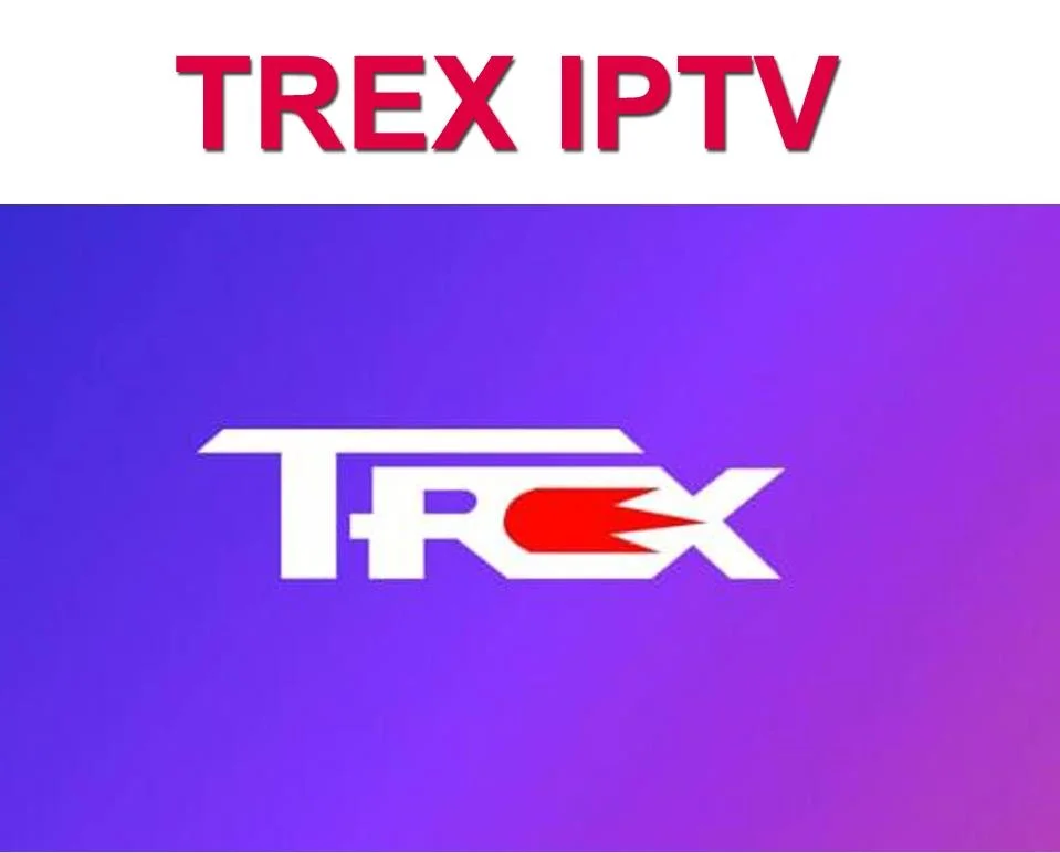 Trex IPTV Subscription Code 1/3/6/12 Months for All Europe Nederland Belgium Germany Channels M3u Playlist, Xtream Codes, Stalker Portal